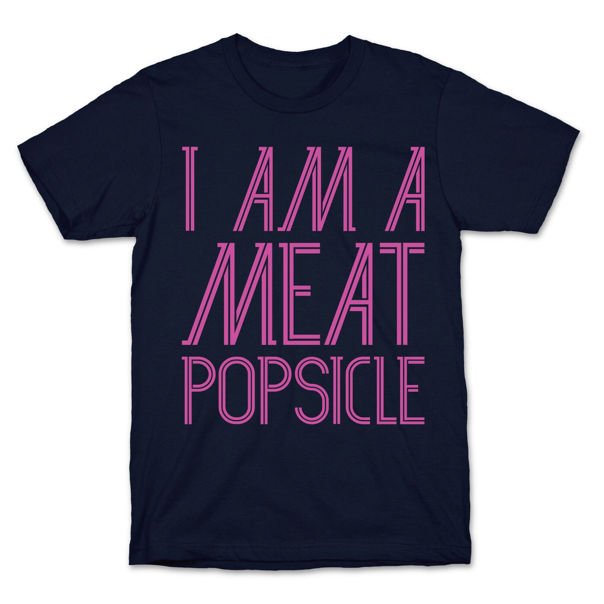 I Am A Meat Popsicle T-Shirt